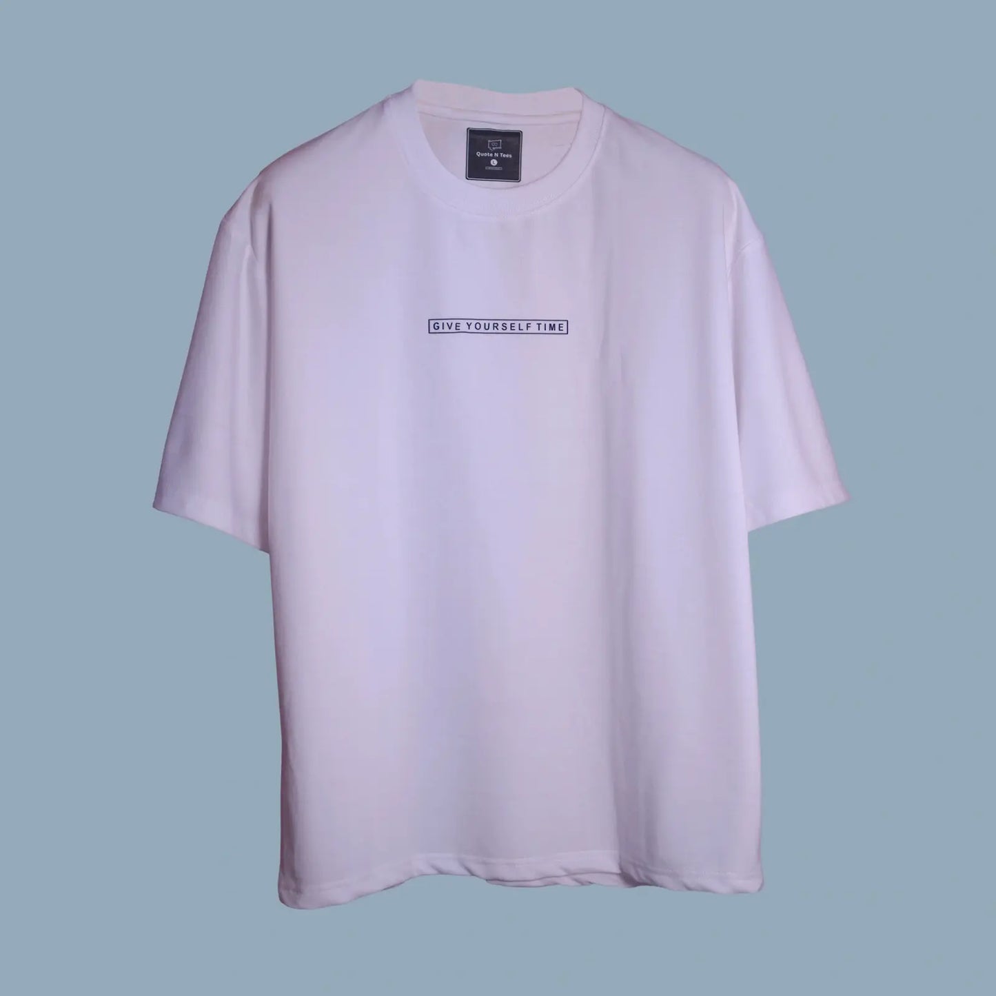 Give Yourself Time Quotes Oversized T-Shirts