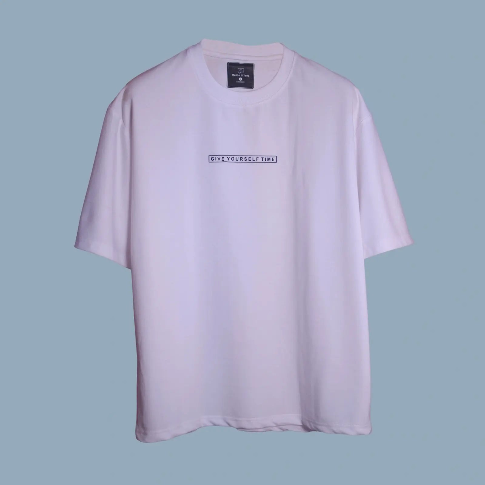 Give Yourself Time Quotes Oversized T-Shirts