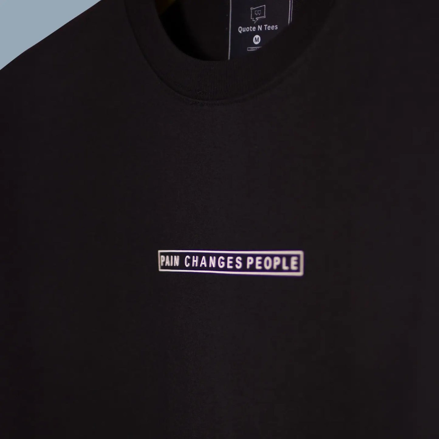 Pain Changes People Oversized T-Shirt