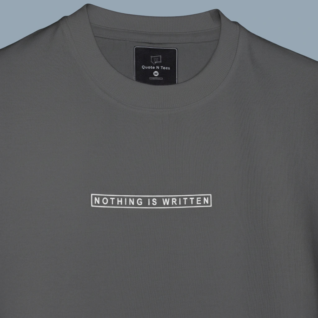 Nothing is Written Quote T-Shirts (4)