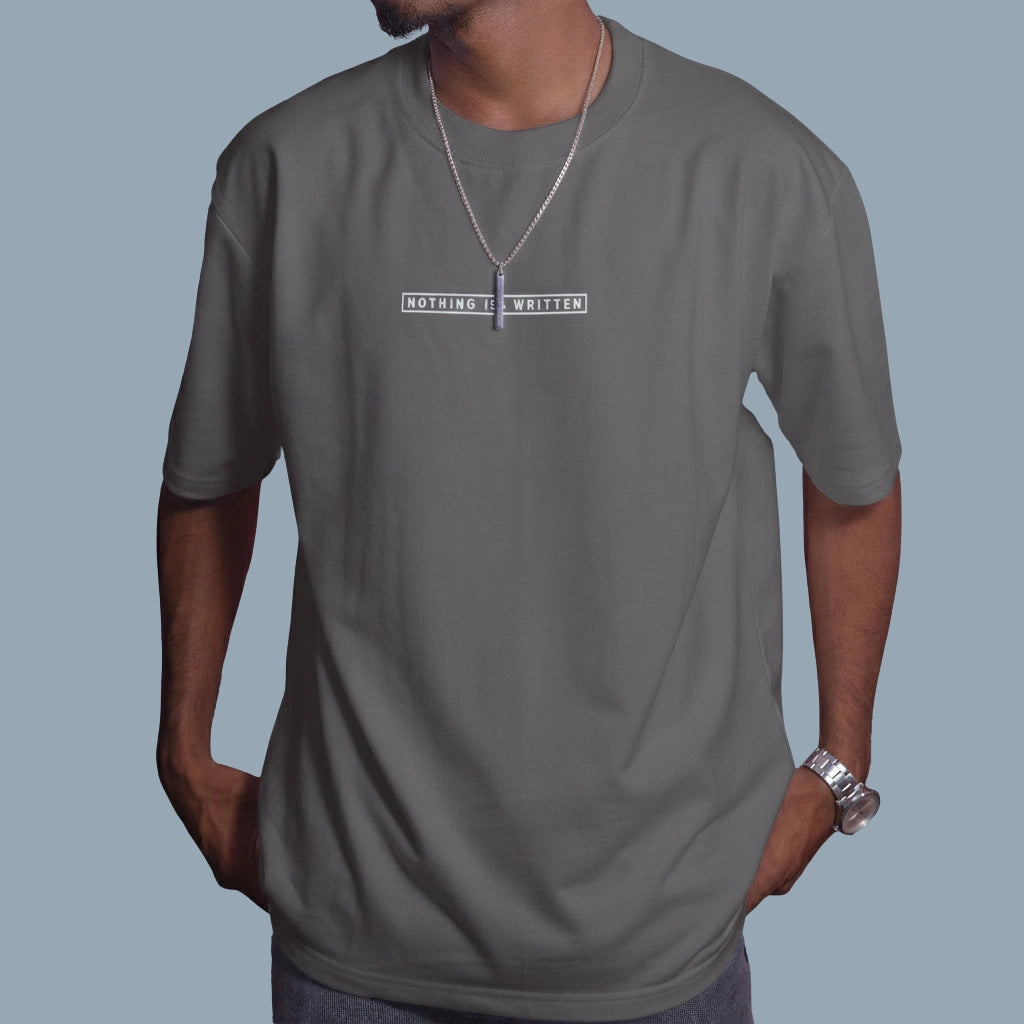Nothing is Written Quote T-Shirts