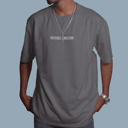 Nothing is Written Quote T-Shirts