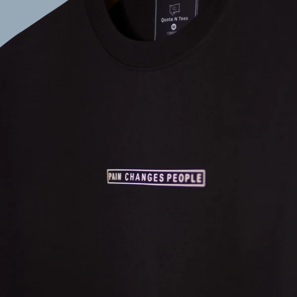Pain Changes People Oversized T-Shirt